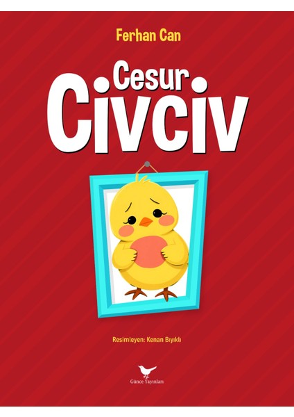 Cesur Civciv - Dr. Ferhan Can - Günce Yayınları