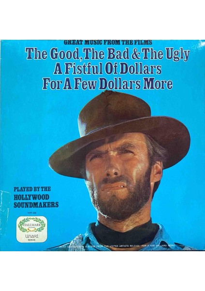 The Hollywood Soundmakers – Great Music From The Films The Good, The Bad & The Ugly / A Fistful Of Dollars / For A Few Dollars More
