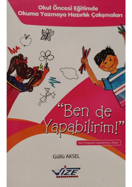 Ben De Yapabilirim ! ( Okul Öncesi Eğitimde Okuma Yazmaya Hazırlık Çalışmaları ) (2.el kitap sahaf)