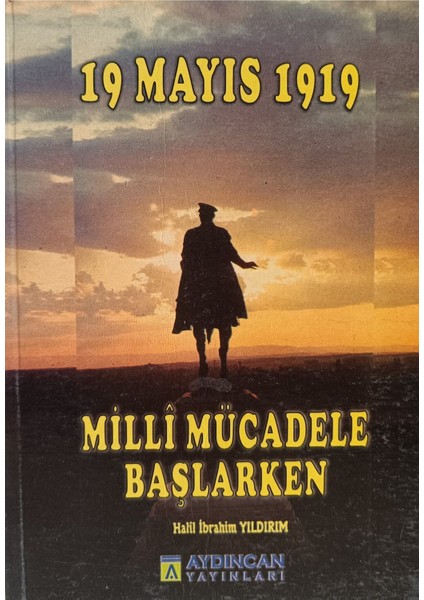 19 Mayıs 1919 Milli Mücadele Başlarken Halil Ibrahim Yıldırım 2el