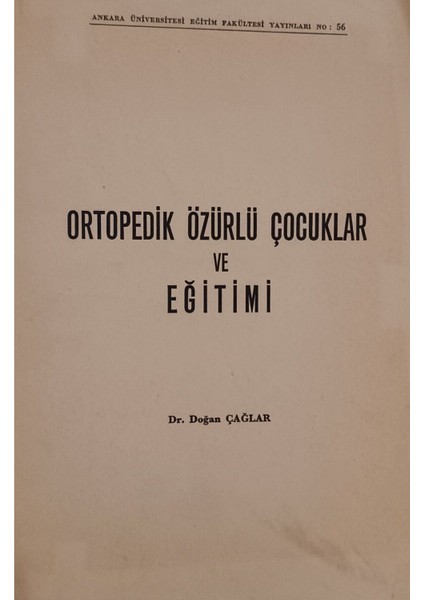 Ortopedik Özürlü Çocuklar ve Eğitimi Doğan Çağlar (2.el kitap sahaf)
