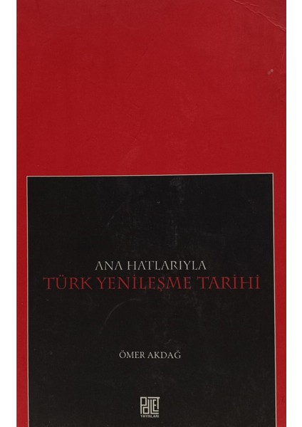 Ana Hatlarıyla Türk Yenileşme Tarihi Ömer Akdağ (2.el kitap sahaf)