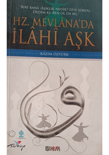 Hz. Mevlana'da Ilahi Aşk Kazım Öztürk (2.el kitap sahaf)