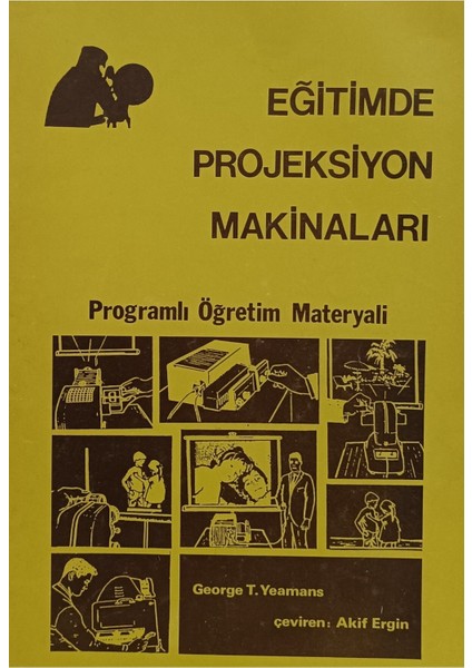 Eğitimde Projeksiyon Makinaları , Programlı Öğretim Materyali George T. Yeamans (2.el kitap sahaf)