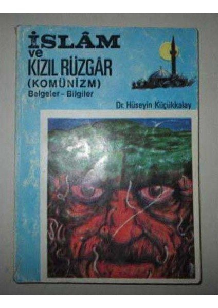 Islam ve Kızıl Rüzgar (Komünizm) Belgeler - Belgeler Hüseyin Küçükkalay (2.el kitap sahaf)
