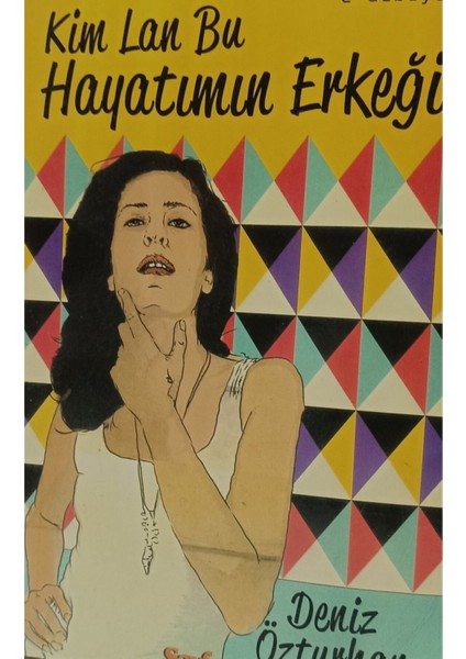 Kim Lan Bu Hayatımın Erkeği Deniz Özturhan (2.el kitap sahaf)