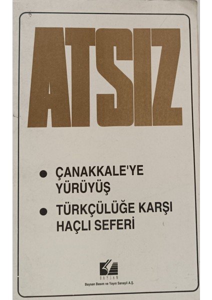 Çanakkale'ye Yürüyüş Türkçülüğe Karşı Haçlı Seferi Atsız (2.el kitap sahaf)