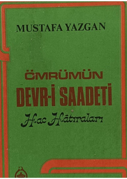 Ömrümün Devri Saadeti Mustafa Yazgan (2.el kitap sahaf)