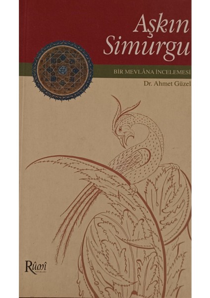 Aşkın Simurgu - Bir Mevlana Incelemesi (2.el kitap sahaf)