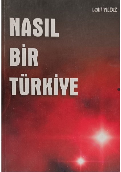 Nasıl Bir Türkiye Latif Yıldız 2elsahaf