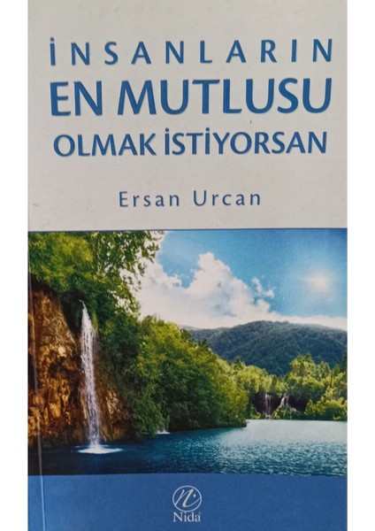 Insanların En Mutlusu Olmak Istiyorsan
