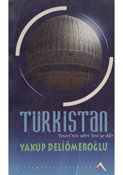 Türkistan Yesevinin Şehri Yesi'ye Dair Yakup Deliömeroğlu 2el