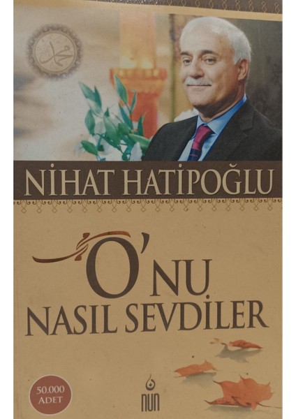 O'nu Nasıl Sevdiler Nihat Hatipoğlu 2elsahaf