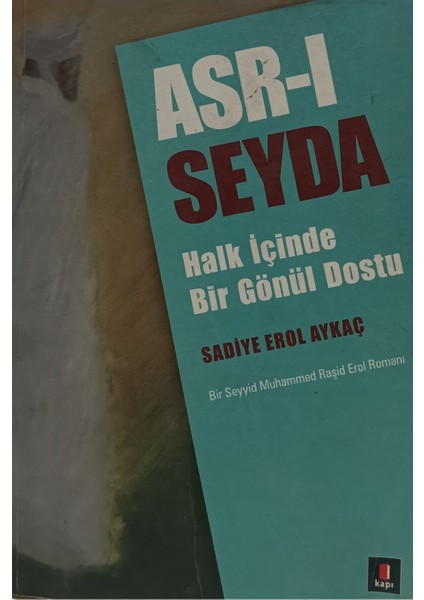 Asr-I Seyda Halk Içinde Bir Gönül Dostu Sadiye Erol Aykaç 2el