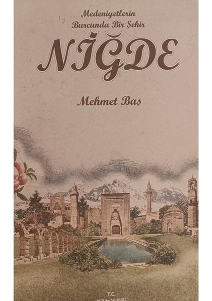 Medeniyetlerin Burcunda Bir Şehir Niğde 2el