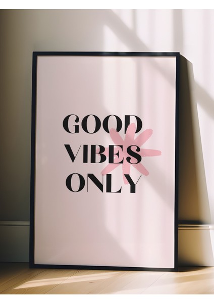 Siyah Çerçeveli Tablo, Good Vibes Only Yazı, Genç Odası Dekoru Poster No: 111932 fiyatları