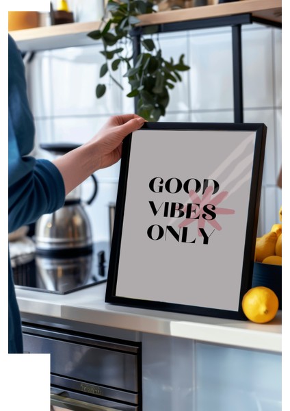 Siyah Çerçeveli Tablo, Good Vibes Only Yazı, Genç Odası Dekoru Poster No: 111932 modelleri