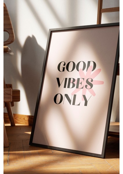 Siyah Çerçeveli Tablo, Good Vibes Only Yazı, Genç Odası Dekoru Poster No: 111932 fırsatları