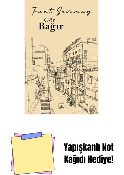 Gör Bağır + Yapışkanlı Not Kağıdı