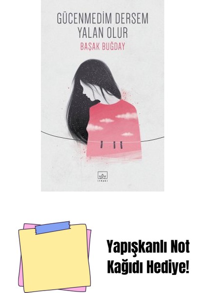 Gücenmedim Dersem Yalan Olur + Yapışkanlı Not Kağıdı