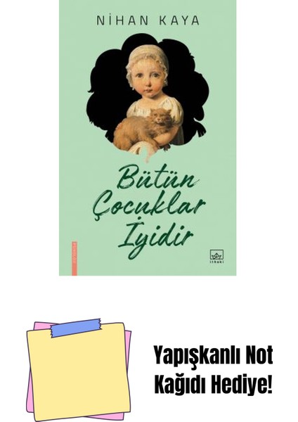 Bütün Çocuklar Iyidir + Yapışkanlı Not Kağıdı