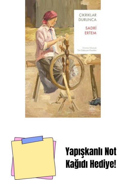 Çıkrıklar Durunca + Yapışkanlı Not Kağıdı