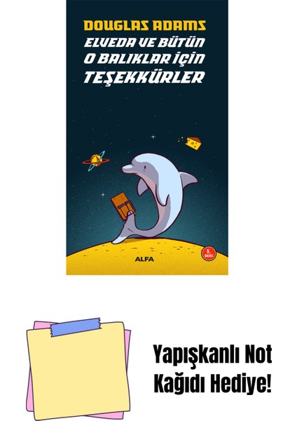 Elveda ve Bütün O Balıklar Için Teşekkürler + Yapışkanlı Not Kağıdı