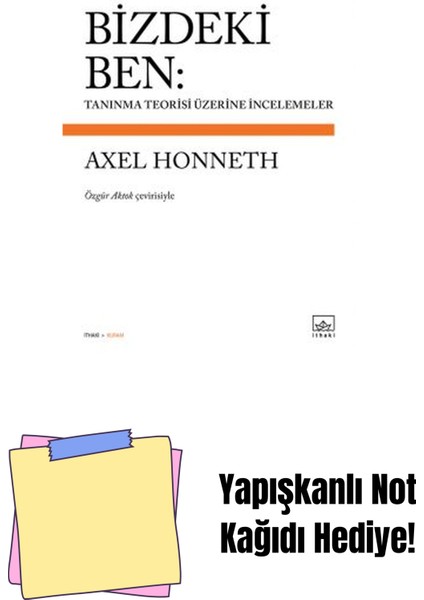 Bizdeki Ben: Tanınma Teorisi Üzerine Incelemeler + Yapışkanlı Not Kağıdı