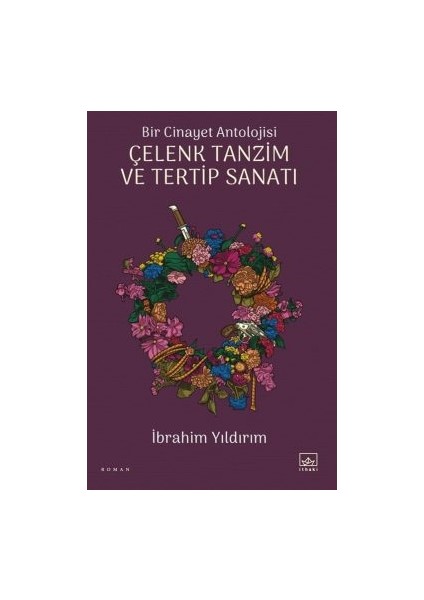 Bir Cinayet Antolojisi – Çelenk Tanzim ve Tertip Sanatı + Yapışkanlı Not Kağıdı fiyatları