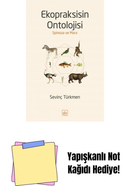 Ekopraksisin Ontolojisi: Spinoza ve Marx + Yapışkanlı Not Kağıdı