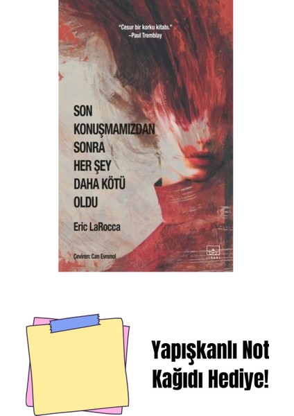 Son Konuşmamızdan Sonra Her Şey Daha Kötü Oldu + Yapışkanlı Not Kağıdı