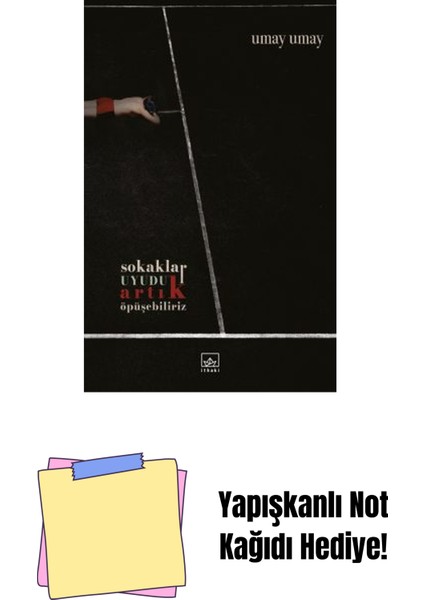 Sokaklar Uyudu Artık Öpüşebiliriz + Yapışkanlı Not Kağıdı