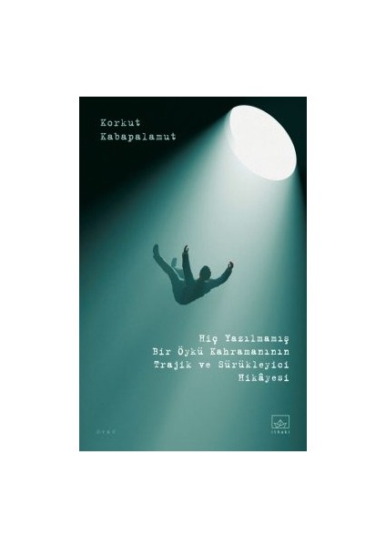 Hiç Yazılmamış Bir Öykü Kahramanının Trajik ve Sürükleyici Öyküsü + Yapışkanlı Not Kağıdı fiyatları