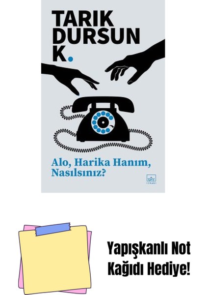 Alo, Harika Hanım, Nasılsınız + Yapışkanlı Not Kağıdı