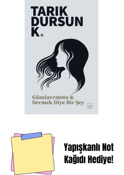 Güzelavratotu & Sevmek Diye Bir Şey + Yapışkanlı Not Kağıdı