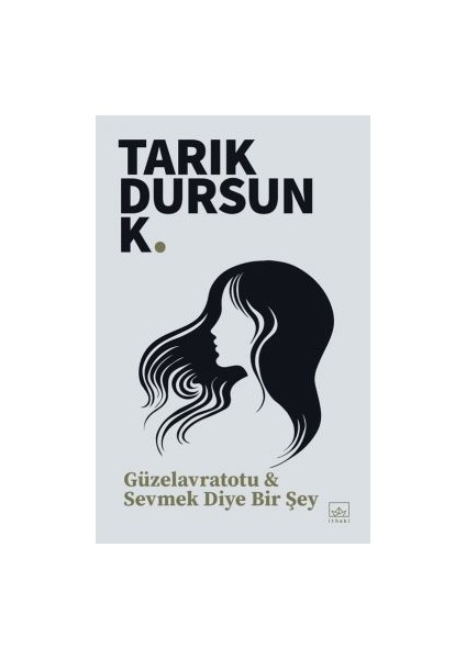 Güzelavratotu & Sevmek Diye Bir Şey + Yapışkanlı Not Kağıdı fiyatları
