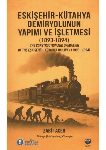 Eskişehir-Kütahya Demiryolunun Yapımı ve İŞLETMESI(1893-1894)