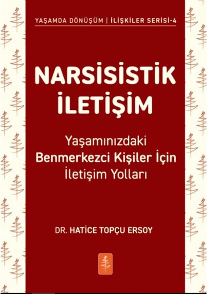 Narsisistik Iletişim - Yaşamınızdaki Benmerkezci Kişiler Için Iletişim Yolları