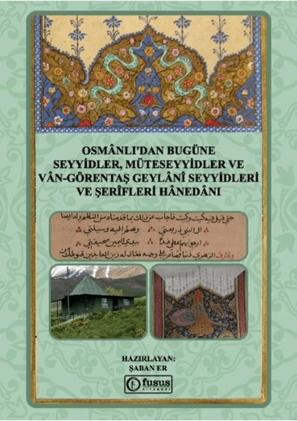 Osmânlı'dan Bugüne Seyyidler, Müteseyyidler ve Vân-Görentaş Geylânî Seyyidleri ve Şerîfleri Hânedânı
