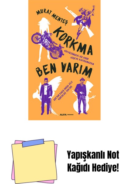 Korkma Ben Varım + Yapışkanlı Not Kağıdı