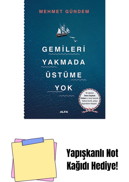 Gemileri Yakmada Üstüme Yok + Yapışkanlı Not Kağıdı