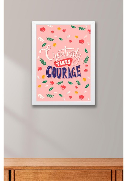 Creativity Takes Courage Çerçeveli Tablo - Yaratıcılık Cesaret Ister Yazılı Motivasyon Poster Tablo modelleri
