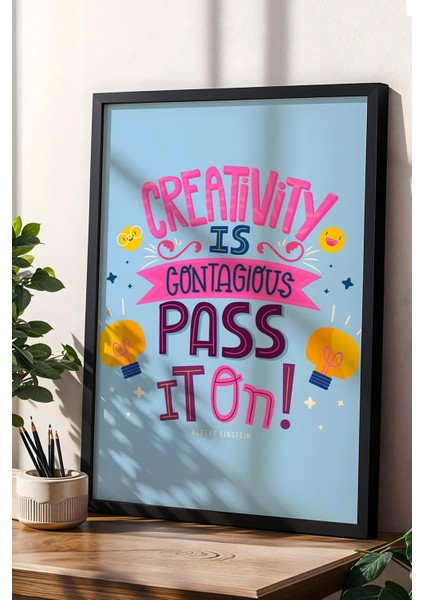 Creativity Is Contagious Pass It On Çerçeveli Tablo - Yaratıcılık Bulaşıcıdır Motivasyon Poster Tablo