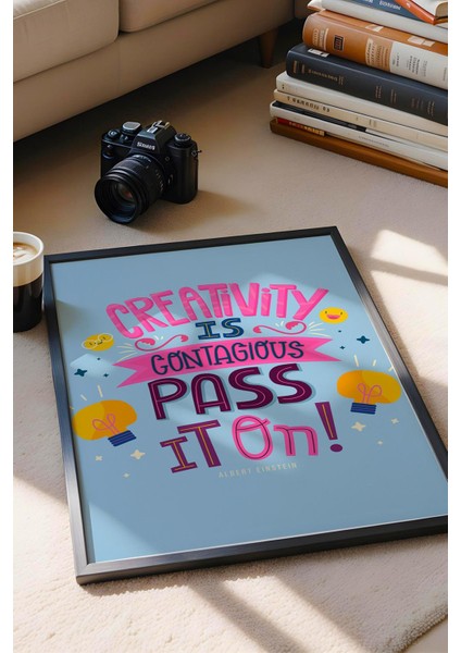 Creativity Is Contagious Pass It On Çerçeveli Tablo - Yaratıcılık Bulaşıcıdır Motivasyon Poster Tablo modelleri