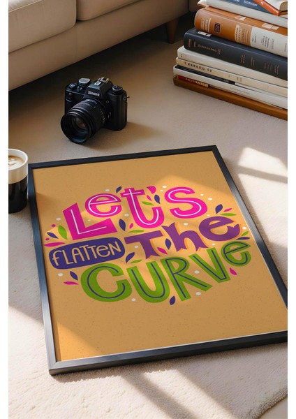 Let's Flatten The Curve Çerçeveli Tablo - Dekoratif Çerçeveli Motivasyon Poster Tablo modelleri