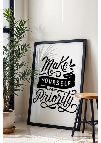 Make Yourself A Priority Çerçeveli Tablo - Kendini Öncelik Haline Getir Motivasyon Poster Tablo fiyatları