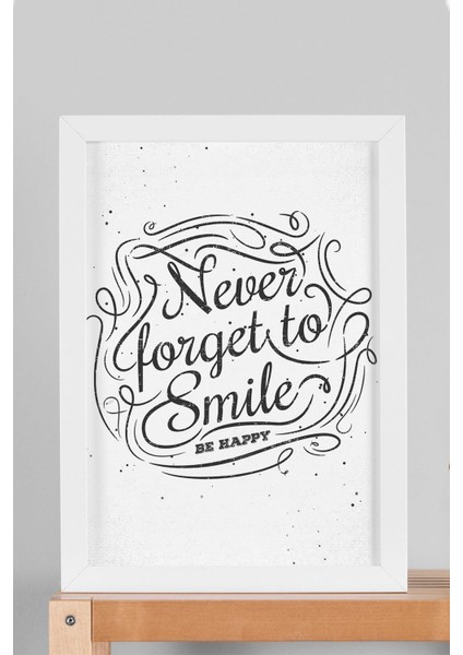 Never Forget To Smile Çerçeveli Tablo - Gülümsemeyi Asla Unutma Motivasyon Poster Tablo