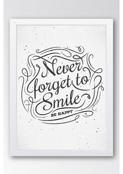 Never Forget To Smile Çerçeveli Tablo - Gülümsemeyi Asla Unutma Motivasyon Poster Tablo fiyatları