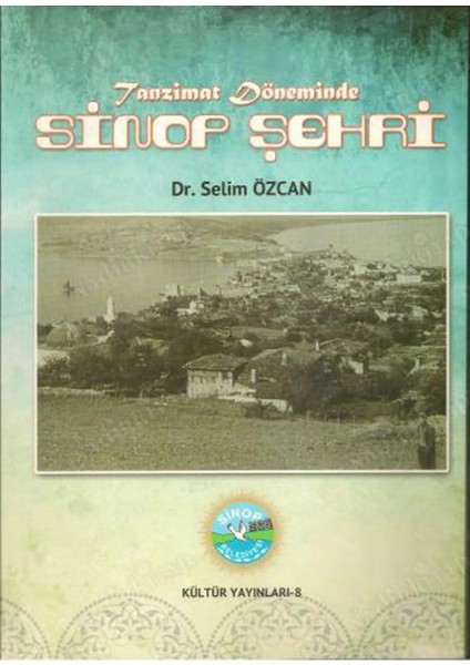 Tanzimat Döneminde Sinop Şehri - Selim Özcan