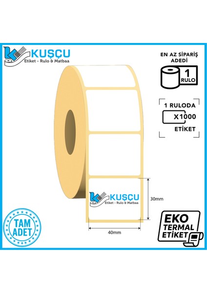 1 Adet 30MMX40MM 1000'LIK Eko Termal Etiket / Kuşçu Etiket